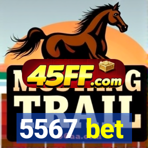 5567 bet